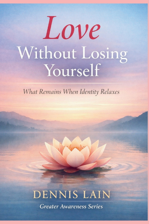 Kniha Love Without Losing Yourself Dennis Lain