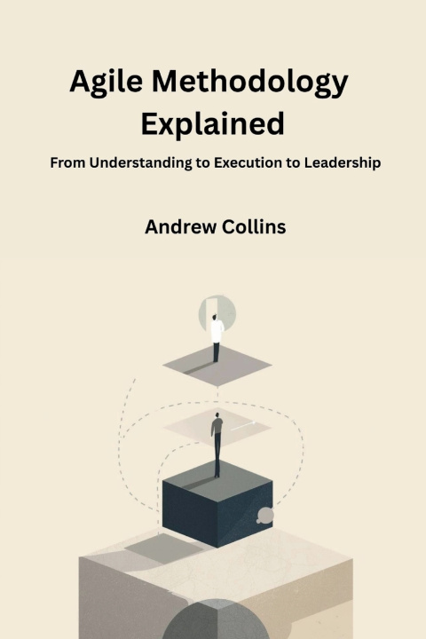 Kniha Agile Methodology Explained Andrew Collins