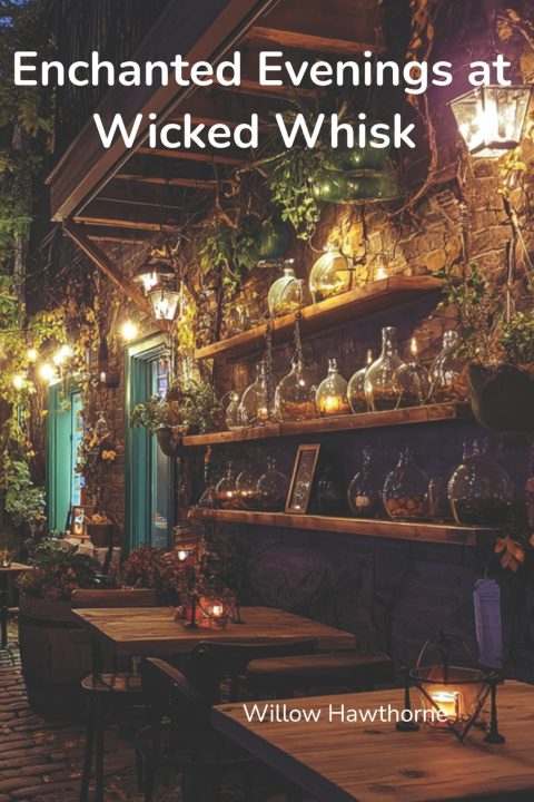Knjiga Enchanted Evenings at Wicked Whisk Willow Hawthorne