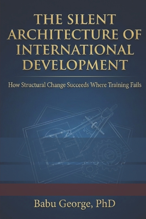 Knjiga THE SILENT ARCHITECTURE OF INTERNATIONAL DEVELOPMENT Babu George