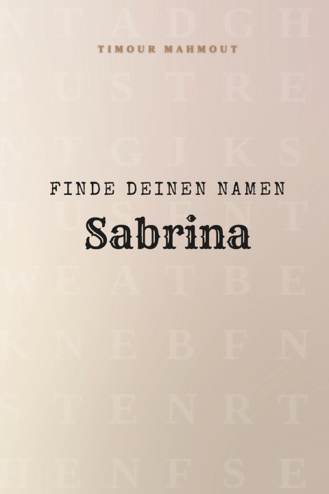Kniha Finde Deinen Namen Sabrina Timour Mahmout