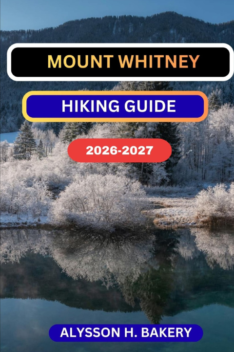 Kniha MOUNTH WHITNEY HIKING GUIDE ALYSSON H. BAKERY