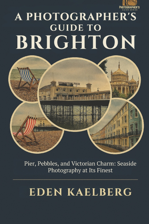 Knjiga A Photographer's Guide to Brighton Eden Kaelberg