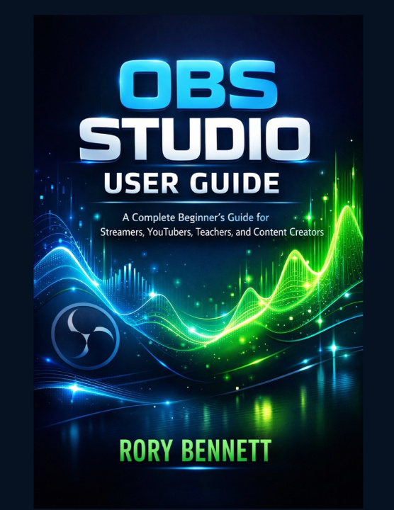 Kniha OBS STUDIO USER GUIDE RORY BENNETT