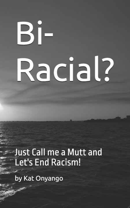 Kniha Bi-Racial? Kat Onyango