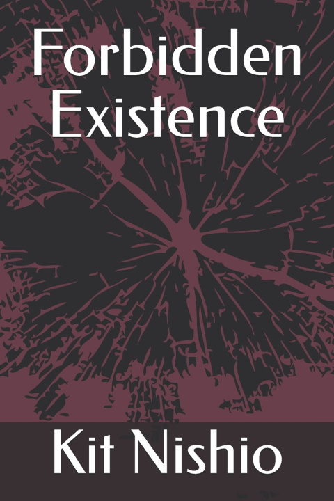 Kniha Forbidden Existence Kit Nishio