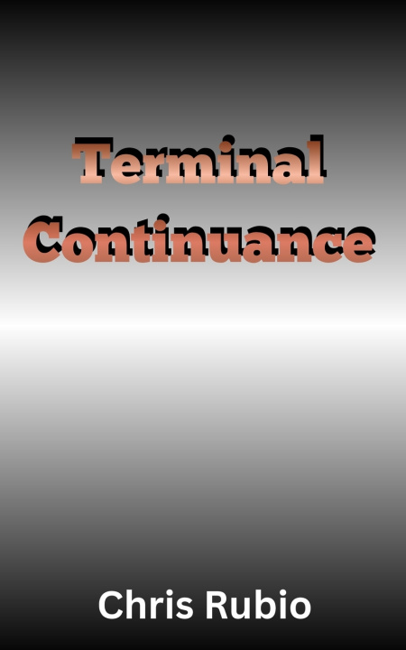 Kniha Terminal Continuance Chris Rubio