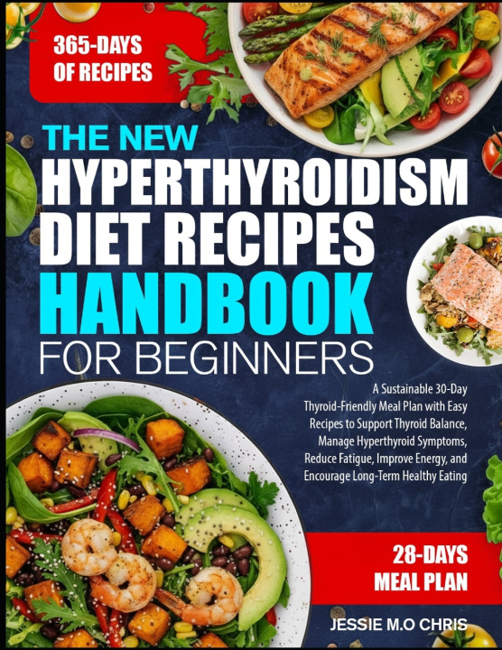 Kniha THE NEW HYPERTHYROIDISM DIET RECIPES HANDBOOK FOR BEGINNERS JESSIE M.O CHRIS