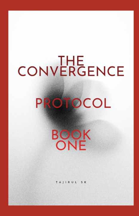Kniha The Convergence Protocol Tajirul Sk
