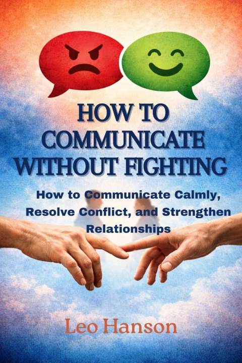 Kniha How to Communicate Without Fighting Leo Hanson