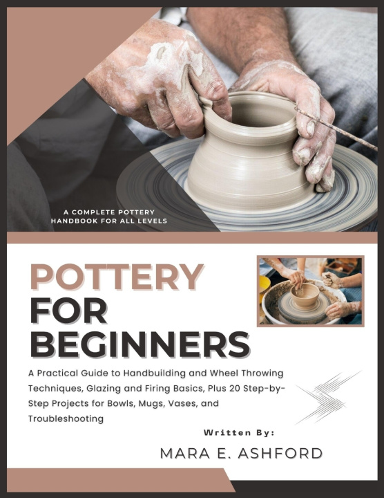 Kniha POTTERY FOR BEGINNERS MARA E. ASHFORD