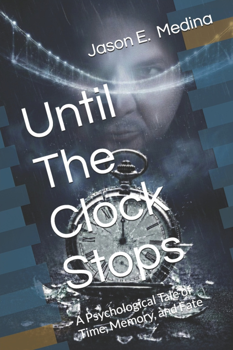Kniha Until The Clock Stops Jason E. Medina