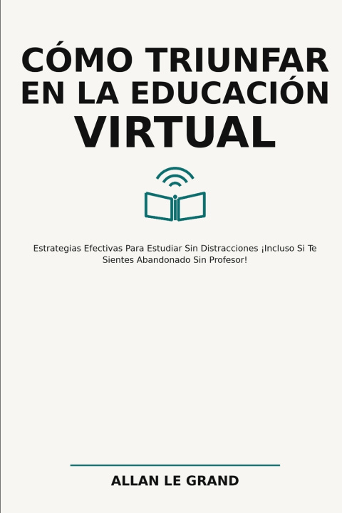 Kniha CÓMO TRIUNFAR EN LA EDUCACIÓN VIRTUAL ALLAN LE GRAND
