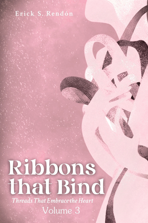 Kniha Ribbons that Bind Volume 3 Erick Rendon