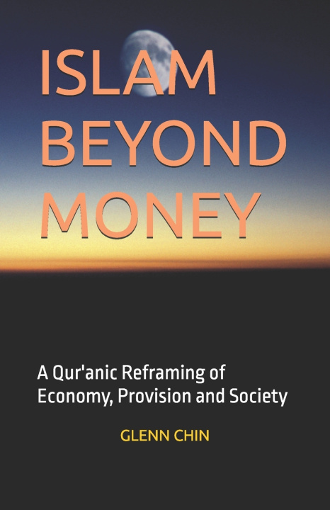 Kniha ISLAM BEYOND MONEY GLENN CHIN