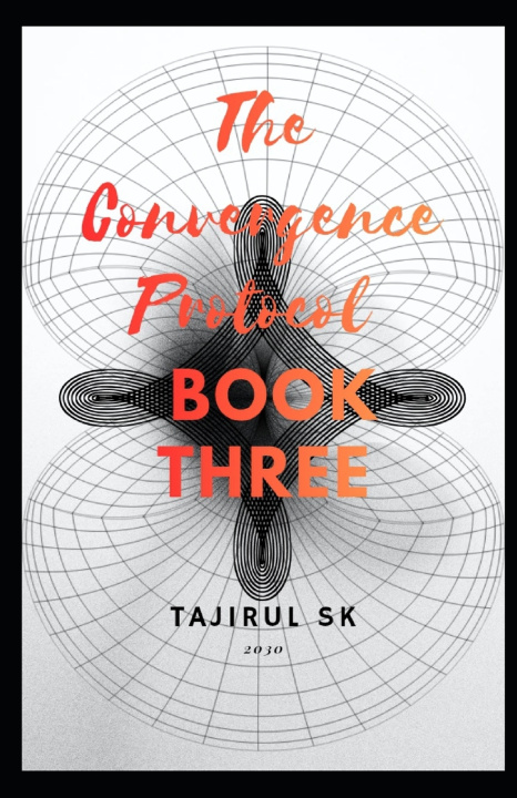 Книга The Convergence Protocol Tajirul Sk