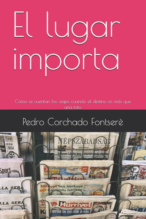 Kniha El lugar importa Pedro Corchado Fontserè