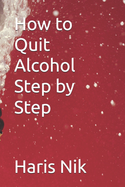 Knjiga How to Quit Alcohol Step by Step Haris Nik