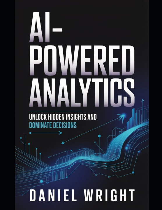Kniha AI-Powered Analytics Robert Silver