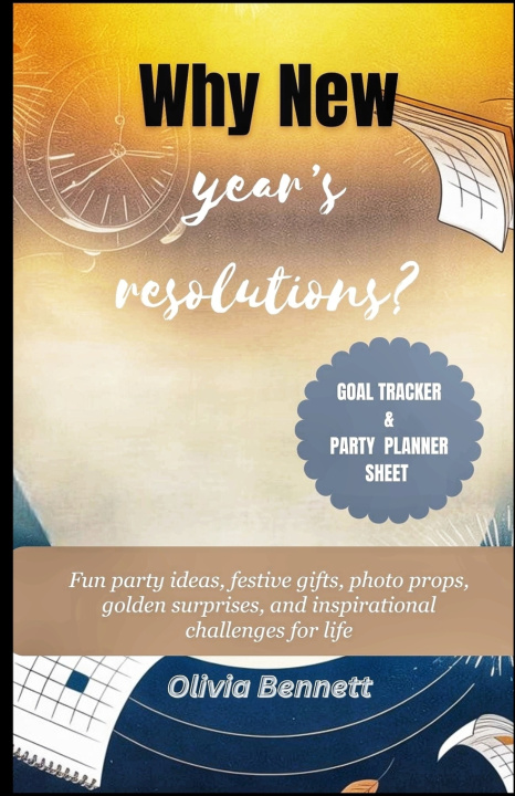 Kniha Why New Year's Resolutions? Olivia Bennett