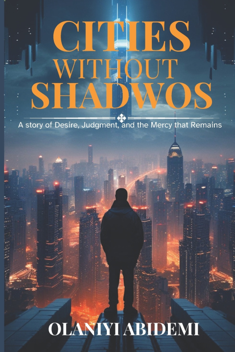 Kniha CITIES WITHOUT SHADWODS Abidemi temitope olaniyi