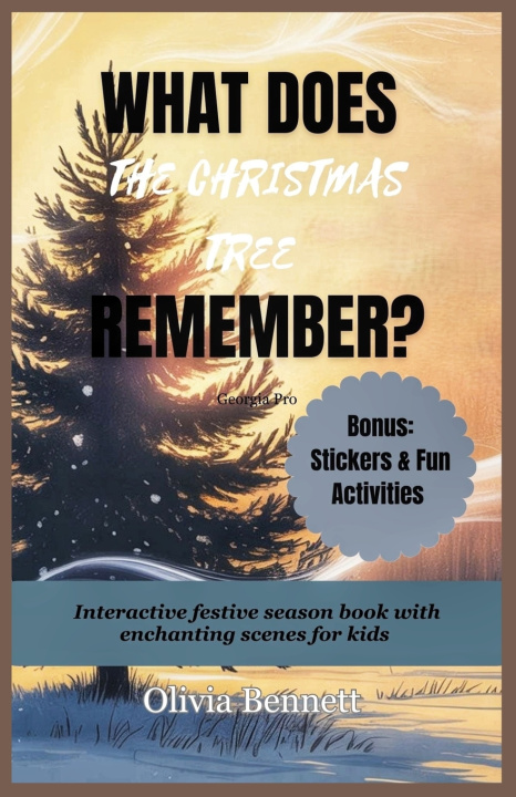 Kniha WHAT DOES THE CHRISTMAS TREE REMEMBER Olivia Bennett