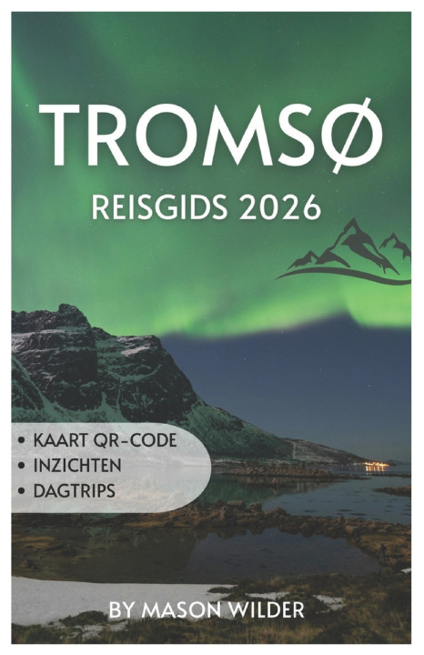 Knjiga TROMSØ REISGIDS 2026 Mason Wilder