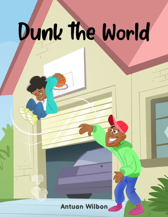 Kniha Dunk the World Antuan Wilbon