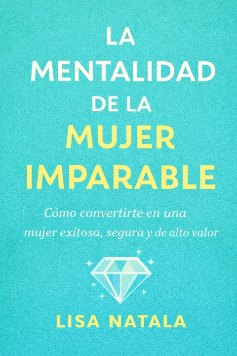 Kniha La mentalidad de la mujer imparable Lisa Natala