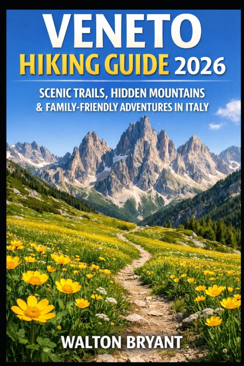 Kniha VENETO HIKING GUIDE 2026 WALTON BRYANT