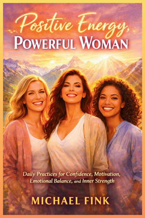 Knjiga Positive Energy, Powerful Woman Michael Fink