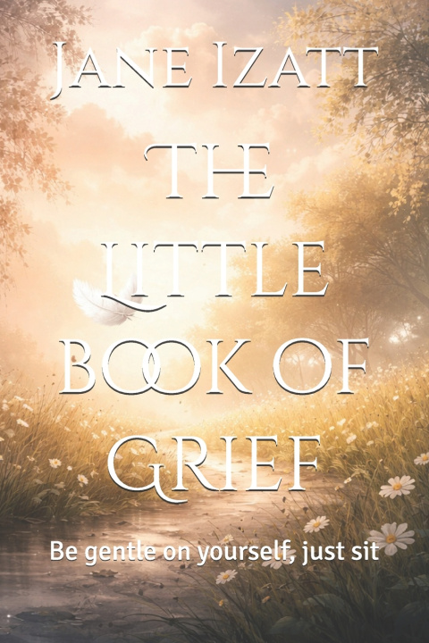 Kniha The Little book of Grief Jane Izatt