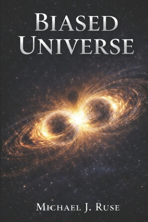 Kniha Biased Universe Michael J. Ruse
