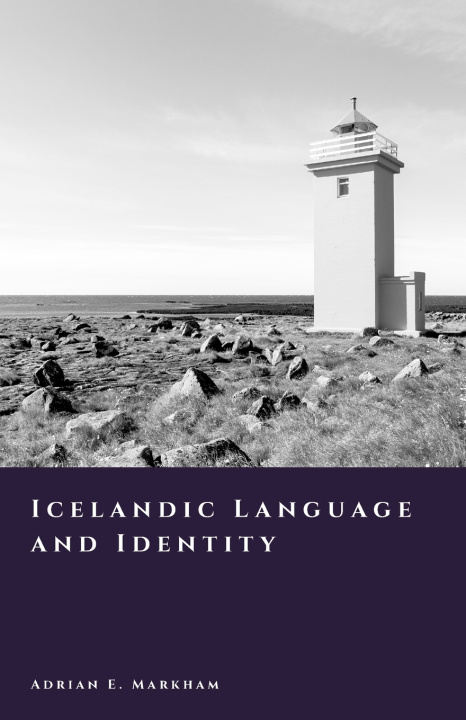 Kniha Icelandic Language and Identity Adrian E. Markham