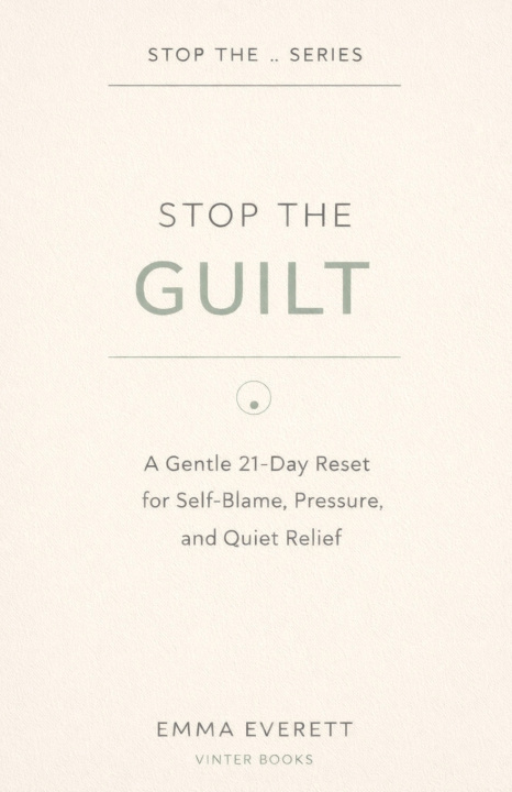 Knjiga Stop the Guilt Emma Everett