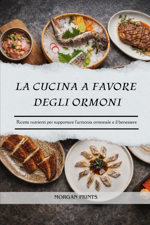 Knjiga LA CUCINA A FAVORE DEGLI ORMONI MORGAN PRINTS