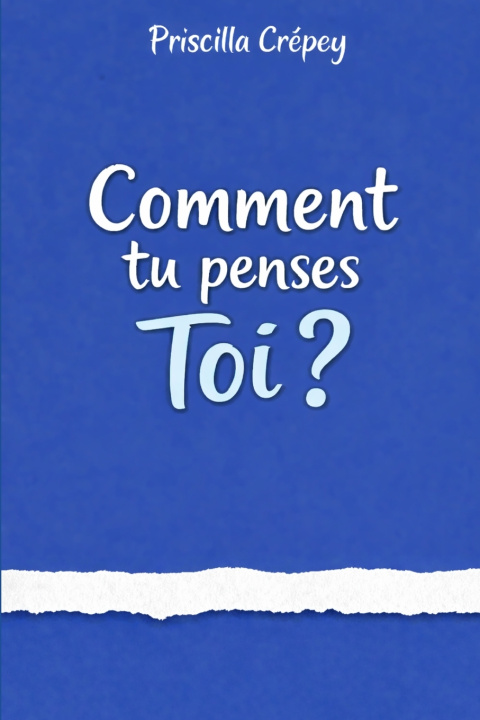 Kniha Comment tu penses toi ? Priscilla Crepey