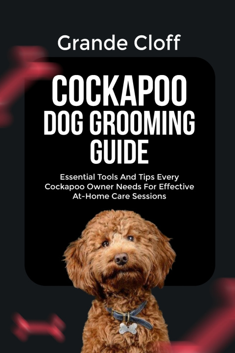 Kniha COCKAPOO DOG GROOMING GUIDE Grande Cloff