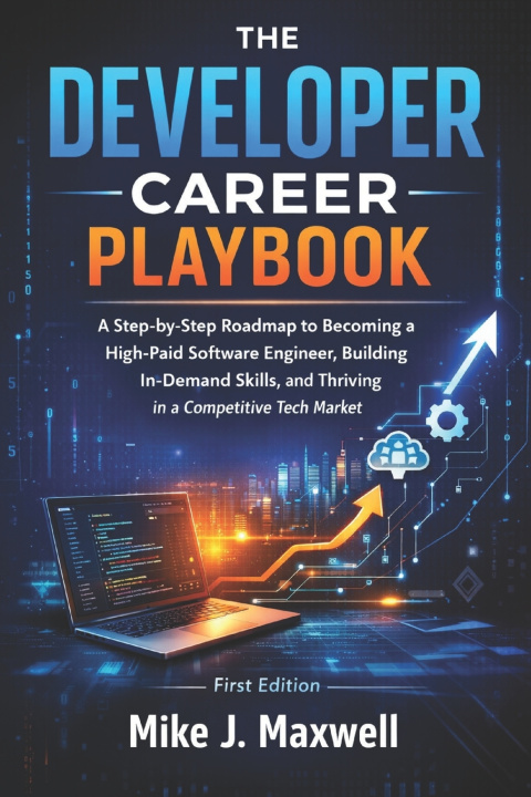 Kniha THE DEVELOPER CAREER PLAYBOOK Mike J. Maxwell