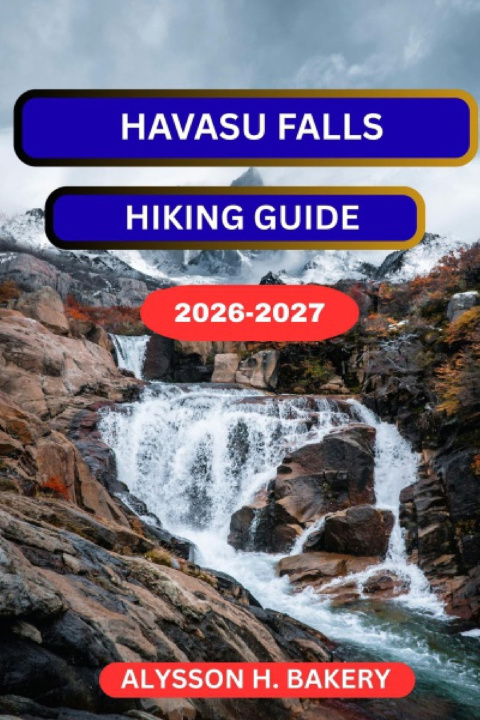 Kniha HAVASU FALLS HIKING GUIDE ALYSSON H BAKERY