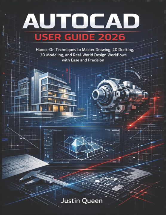 Kniha AUTOCAD USER GUIDE 2026 Justin Queen