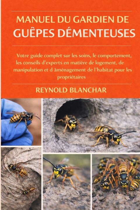 Kniha MANUEL DU GARDIEN DE GUÊPES DÉMENTEUSES REYNOLD BLANCHAR