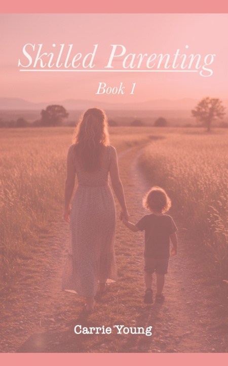 Kniha Skilled Parenting Carrie Young