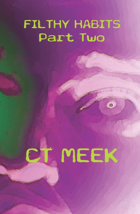 Kniha Filthy Habits Part Two CT Meek