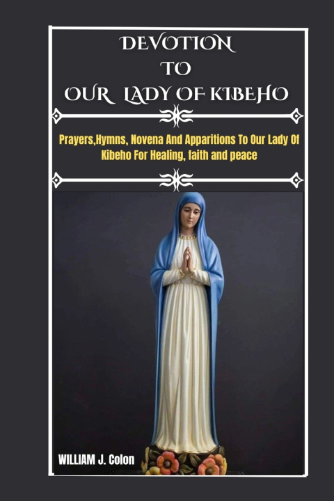 Knjiga DEVOTION TO OUR LADY OF kIBEHO William J. Colon