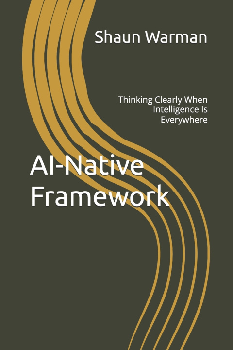 Kniha AI-Native Framework Ana K Warman