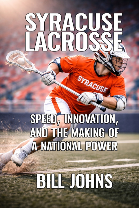 Kniha Syracuse Lacrosse Bill Johns