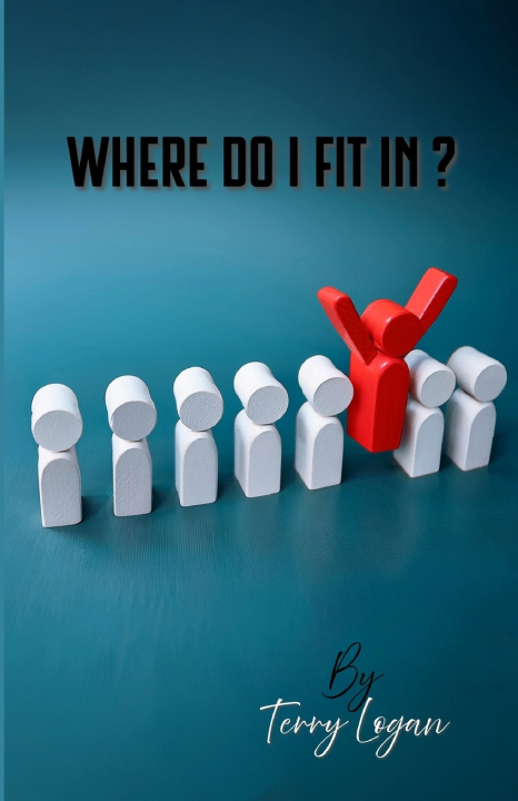 Kniha WHERE DO I FIT IN? Terry Logan