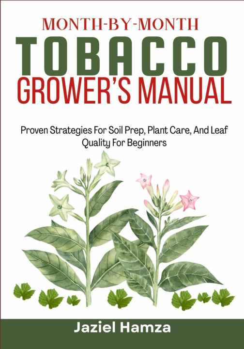 Kniha MONTH-BY-MONTH TOBACCO GROWER'S MANUAL Jaziel Hamza