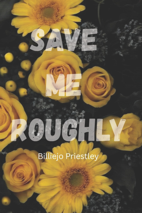 Kniha Save Me Roughly Billiejo Priestley